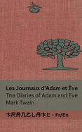 Les Journaux d'Adam et ?ve / The Diaries of Adam and Eve: Tranzlaty Fran?ais English