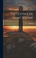 Les Lettres de Saint J?r?me