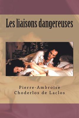 Les liaisons dangereuses - Ballin, G-Ph (Editor), and Choderlos De Laclos, Pierre-Ambroise