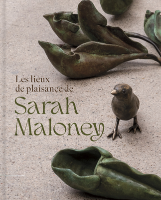 Les Lieux de Plaisance de Sarah Maloney: Un Regard Fministe Sur La Nature - Ritchie, Laura (Editor)