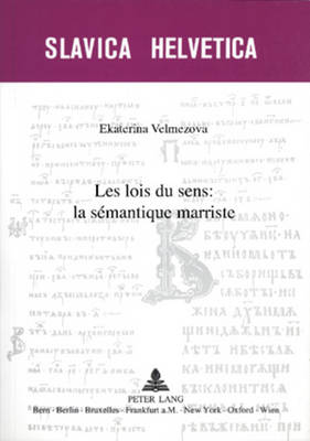 Les Lois Du Sens: La S?mantique Marriste - S?riot, Patrick (Editor), and Velmezova, Ekaterina