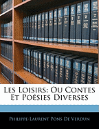 Les Loisirs: Ou Contes Et Posies Diverses