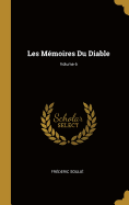 Les Mmoires Du Diable; Volume 6