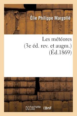 Les Mtores 3e d. Rev. Et Augm. - Margoll, lie Philippe