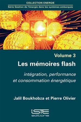 Les m?moires flash: Int?gration, performance et consommation ?nerg?tique - Boukhobza, Jalil, and Olivier, Pierre