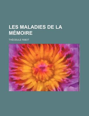 Les Maladies de La Memoire - Ribot, Th?odule