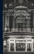 Les Martyrs De Souli, Ou, L'?pire Moderne: Trag?die En Cinq Actes