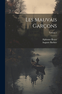 Les Mauvais Gar?ons; Volume 1