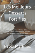 Les Meilleurs Desserts Fortifi?s: 101 douceurs riches en folates - G?teaux, souffl?s, cr?pes, cr?mes, gel?es et bien plus pour des plaisirs gourmands et sains.