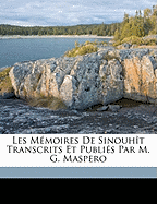 Les Memoires de Sinouhit Transcrits Et Publies Par M. G. Maspero