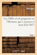 Les Mille Et Un Guignons Ou l'Homme Qui a Renonc? ? Tout. Tome 1