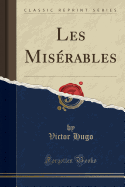 Les Misrables (Classic Reprint)