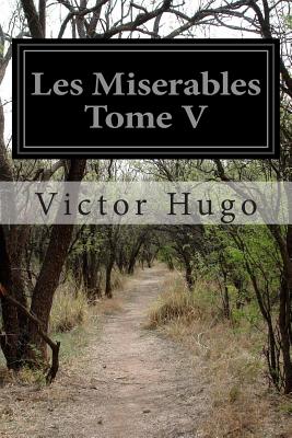 Les Miserables Tome V - Hugo, Victor