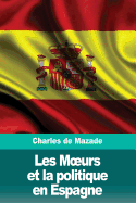 Les Moeurs Et La Politique En Espagne