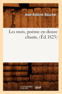 Les Mois, Po?me En Douze Chants, (?d.1825)