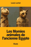 Les Momies animales de l'ancienne gypte