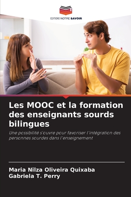 Les MOOC et la formation des enseignants sourds bilingues - Quixaba, Maria Nilza Oliveira, and T Perry, Gabriela