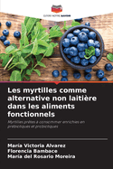 Les myrtilles comme alternative non laiti?re dans les aliments fonctionnels