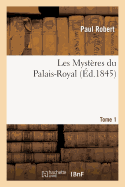 Les Myst?res Du Palais-Royal. Tome 1