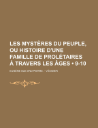 Les Myst?res Du Peuple, Ou Histoire d'Une Famille de Prol?taires a Travers Les Ages, Vol. 2 (Classic Reprint)