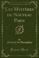 Les Mysteres Du Nouveau Paris, Vol. 2 (Classic Reprint)