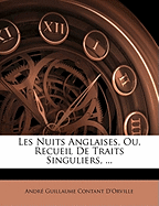 Les Nuits Anglaises, Ou, Recueil de Traits Singuliers, ...