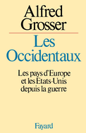 Les Occidentaux: Les Pays D'Europe Et Les Etats-Unis Depuis La Guerre