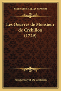 Les Oeuvres de Monsieur de Crebillon (1729)