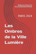 Les Ombres de la Ville-Lumire: Paris 2024