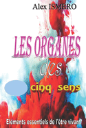 Les Organes Des Cinq Sens: Elments essentiels de l'tre vivant