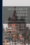 Les Origines De La Russie Moderne: Le Berceau D'une Dynastie, Les Premiers Romanov, 1613-1682