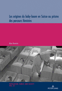 Les Origines Du Baby-Boom En Suisse Au Prisme Des Parcours Fminins