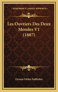 Les Ouvriers Des Deux Mondes V1 (1887)