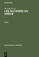 Les ouvriers en gr?ve, Tome I, Civilisations et Soci?t?s 31