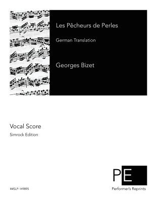 Les Pcheurs de Perles - Hartmann, Ludwig (Translated by), and Carre, Michel, and Cormon, Eugene