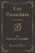 Les Passagres: Roman Maritime (Classic Reprint)