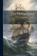 Les Passagres: Roman Maritime