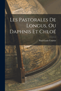 Les Pastorales de Longus, ou Daphnis et Chlo