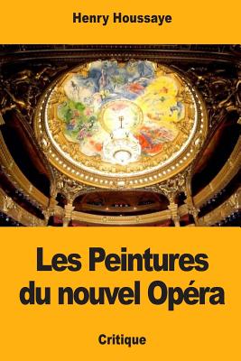 Les Peintures Du Nouvel Opera - Houssaye, Henry