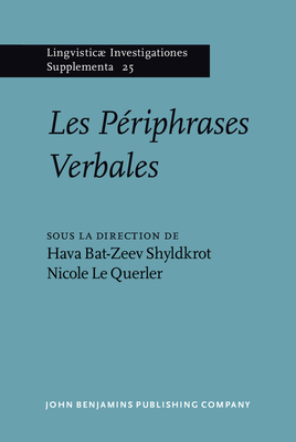 Les Periphrases Verbales - Bat-Zeev Shyldkrot, Hava, Dr. (Editor), and Le Querler, Nicole, Professor (Editor)