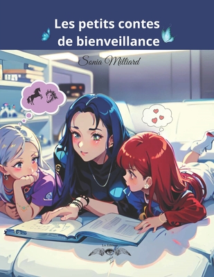 Les petits contes de bienveillance - Milliard de Plumes, Les ?ditions (Editor), and Milliard, Sonia