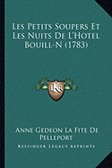 Les Petits Soupers Et Les Nuits De L'Hotel Bouill-N (1783)