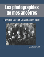 Les photographies de mes anctres: Familles Gilet et Ollivier avant 1950