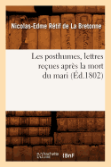 Les Posthumes, Lettres Reues Aprs La Mort Du Mari (d.1802)