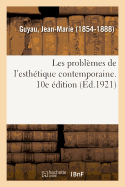 Les Probl?mes de l'Esth?tique Contemporaine. 10e ?dition