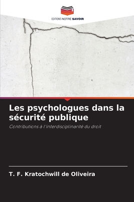 Les psychologues dans la s?curit? publique - Kratochwill de Oliveira, T F