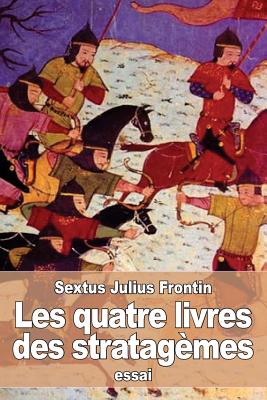 Les quatre livres des stratag?mes - Bailly, Charles (Translated by), and Frontin, Sextus Julius