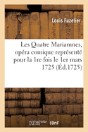 Les Quatre Mariamnes, Opra Comique Reprsent Pour La 1re Fois Le 1er Mars 1725:  La Suite de l'Audience Du Temps Et de Pierrot Perrette