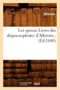 Les quinze Livres des deipnosophistes d'Ath?n?e., (?d.1680)