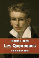 Les Quiproquos: Folie En Un Acte